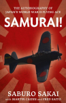 Samurai!: The Autobiography of Japans World War II Flying Ace