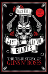 Last of the Giants: The True Story of Guns N Roses