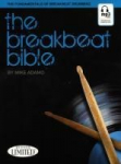 The Breakbeat Bible Book/Online Audio - Drum Book for Beginners and Pros with Over 90 Beat Transcriptions - Percussion Book with Included Historical Overview of Hip-Hop and Breakbeat Drumming