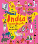 India, Incredible India: Celebrate Indian Independence Day with this illustrated journey around India! The perfect introduction to its history, culture and natural wonders for kids age 7+
