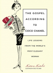 Gospel According to Coco Chanel: Life Lessons from the Worlds Most Elegant Woman
