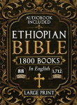 The Complete Restored Ethiopian Bible in English - LARGE PRINT: 88 Books of Ancient Scriptures, Sacred Apocrypha, and Ethiopian Liturgical Heritage with Exclusive Digital Bonuses