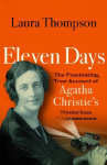 Eleven Days: The fascinating true account of Agatha Christie's mysterious disappearance