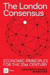 The London Consensus: Economic Principles for the 21st Century
