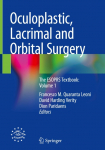 Oculoplastic, Lacrimal and Orbital Surgery: The ESOPRS Textbook: Volume 1