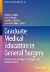 Graduate Medical Education in General Surgery: Processes and Strategies for Program and Learner Success