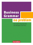 Business Grammar - no problem: Eine Englischgrammatik mit &Uuml;bungen und Tests