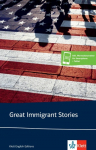 Great Immigrant Stories: Kurzgeschichtensammlung inkl. Wortschatztrainer f&uuml;r Smartphone + Tablet