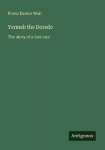 Yermah the Dorado: The story of a lost race