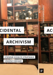 Accidental Archivism: Shaping Cinemas Futures with Remnants of the Past