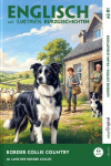 Border Collie Country (+ Audio-Online) - Englisch lernen mit lustigen Kurzgeschichten (A2-B1): Englisch lesen und alles verstehen - ohne W&ouml;rterbuch | Frank-Lesemethode mit Audio | Englisch-Deutsch