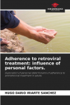 Adherence to retroviral treatment: influence of personal factors.: Exploration of personal determinants of adherence to antiretroviral treatment in adults.