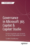Governance in Microsoft 365 Copilot & Copilot Studio: Practical Guardrails and Checklists for Secure, Responsible AI at Scale
