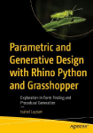 Parametric and Generative Design with Rhino Python and Grasshopper: Exploration in Form Finding and Procedural Generation