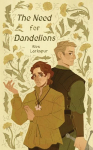 The Need for Dandelions