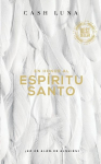 El En Honor Al Esp&iquest;&iquest;ritu Santo: &iquest;&iquest;No Es Algo, Es Alguien!