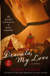 Dracula, My Love: The Secret Journals of Mina Harker