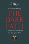 The Dark Path: The Structure of War and the Rise of the West