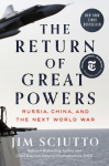 The Return of Great Powers: Russia, China, and the Next World War