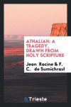 Athaliah: A Tragedy, Drawn from Holy Scripture