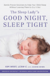 Sleep Ladys Good Night, Sleep Tight: Gentle Proven Solutions to Help Your Child Sleep Without Leaving Them to Cry It Out (Revised)