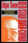Red Star Over China: The Classic Account of the Birth of Chinese Communism