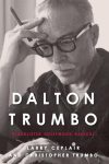 Dalton Trumbo: Blacklisted Hollywood Radical