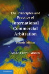The Principles and Practice of International Commercial Arbitration