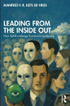 Leading from the Inside Out: How Self-Knowledge Transforms Leadership