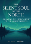 The Silent Soul of the North: Liberating the Hidden Heart of the Nordic Nations