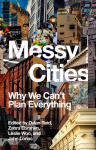 Messy Cities: Why We Cant Plan Everything