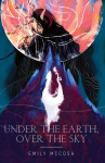 Under the Earth, Over the Sky