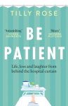 Be Patient: Life behind the hospital curtain