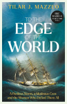 To the Edge of the World: A BBC RADIO 4 BOOK OF THE WEEK