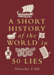 A Short History of the World in 50 Lies