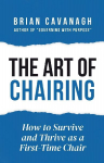 The Art of Chairing: How to Survive and Thrive as a First-Time Chair