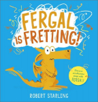 Fergal is Fretting!: Discover Fergals mindfulness steps that help children deal with anxiety