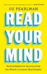 Read Your Mind: Proven Habits for Success from the Worlds Greatest Mind Reader