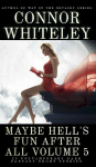 Maybe Hells Fun After All Volume 5: 20 Dark Contemporary Fantasy Short Stories