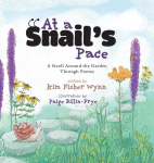 At a Snails Pace: A Stroll Around the Garden Through Poems