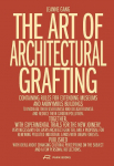 The Art of Architectural Grafting: Usefulness and Desire in the Age of Sobriety