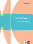 Mechatronic Milestones. Englisch f&uuml;r Mechatronikberufe: Schulbuch mit Medien
