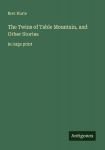 The Twins of Table Mountain, and Other Stories: in large print