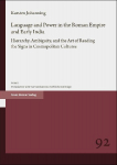 Language and Power in the Roman Empire and Early India: Hierarchy, Ambiguity, and the Art of Reading the Signs in Cosmopolitan Cultures