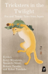 Tricksters in the Twilight: Fox and Tanuki Tales from Japan
