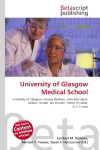 University of Glasgow Medical School: University of Glasgow, George Beatson, John Macintyre, William Hunter,    Ian Donald, Tobias Smollett, A. J. Cronin