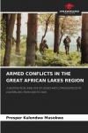 ARMED CONFLICTS IN THE GREAT AFRICAN LAKES REGION: A GEOPOLITICAL ANALYSIS OF ISSUES AND CONSEQUENCES IN EASTERN DRC FROM 2010 TO 2020