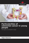 Particularities of colorectal cancer in young people: Retrospective comparative study