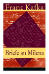 Briefe an Milena: Ausgew&auml;hlte Briefe an Kafkas gro&szlig;e Liebe