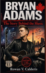 Bryan Adams: The Story Behind the Music